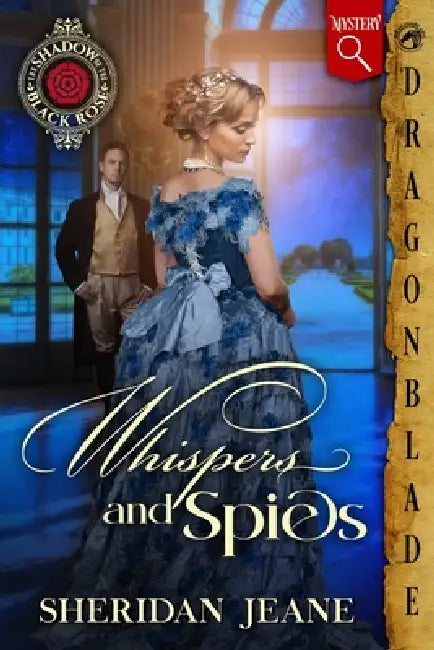 Whispers and Spies: A Victorian Historical Mystery by Sheridan Jeane