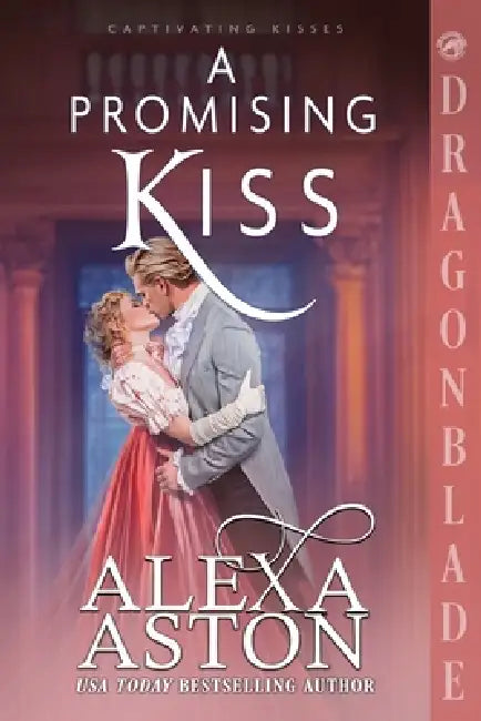 A Promising Kiss: A Regency Historical Romance by Alexa Aston