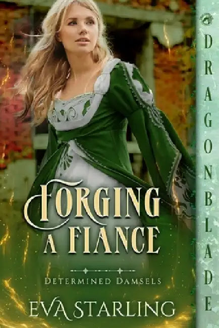 Forging a Fiancé: A Medieval Historical Romance by Eva Starling
