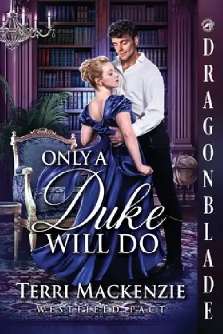 Only a Duke Will Do: A Regency Historical Romance by Terri MacKenzie