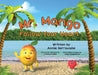 Mr. Mango Follow Your Heart by Annie Serravalle