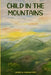 Child in the Mountains by Monica Hannaford