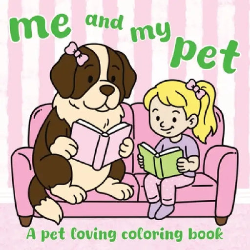 Me and My Pet: A Pet Loving Coloring Book by Pillie and Pop Paper Company