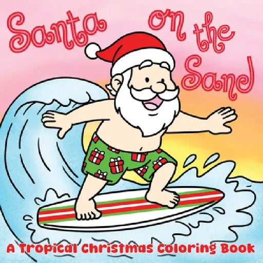 Santa on The Sand: A Tropical Christmas Coloring Book by Pillie and Pop Paper Company