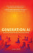 Generation AI and the Transformation of Human Being by Gregory Stock