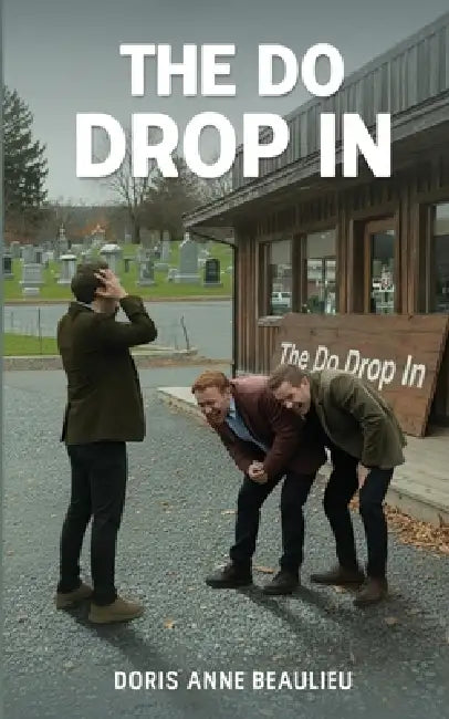The Do Drop In by Doris Anne Beaulieu