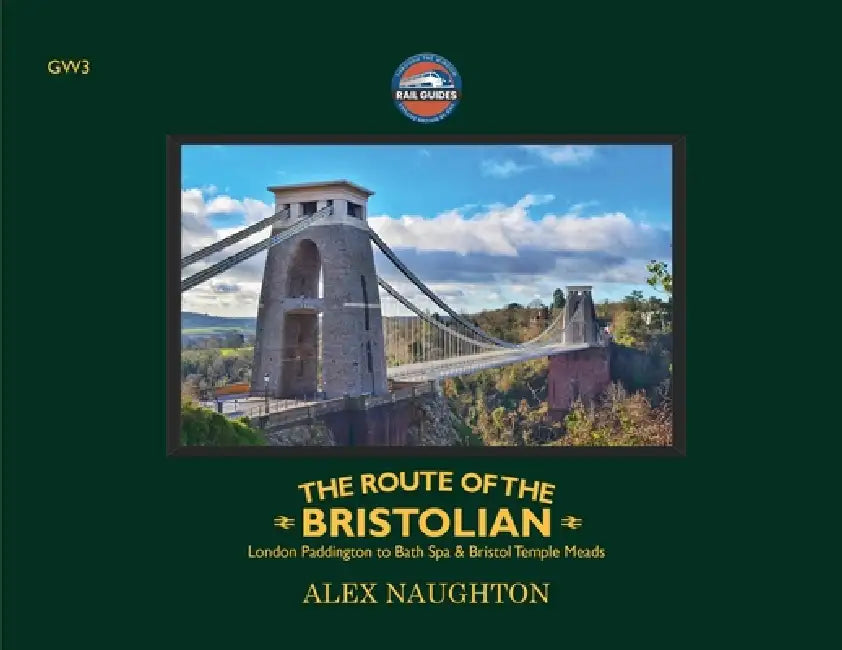 The Route of the Bristolian: London Paddington to Bath Spa & Bristol Temple Meads by Alex Naughton