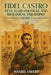 Fidel Castro: Keys to His Political and Ideological Philosophy (Volume I) by Manuel A. Castro