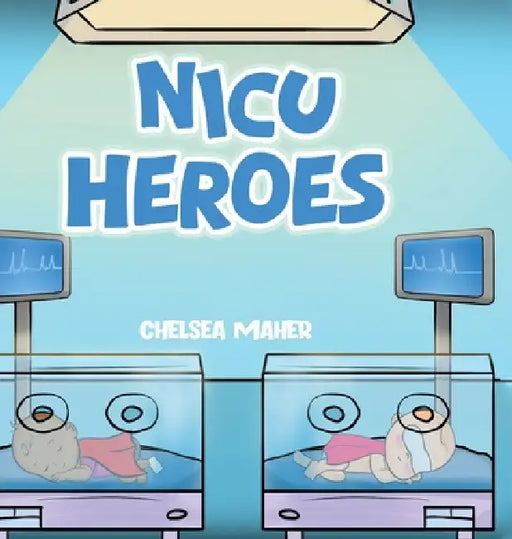 NICU Heroes by Chelsea Maher