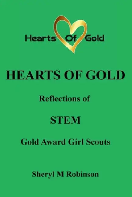 Reflections of STEM: Gold Award Girl Scouts by Sheryl M. Robinson