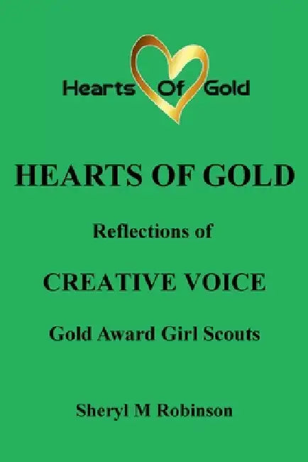 Reflections of Creative Voice: Gold Award Girl Scouts by Sheryl M. Robinson