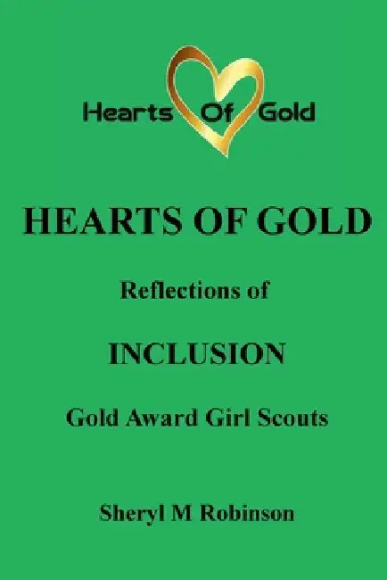 Reflections of INCLUSION: Gold Award Girl Scouts by Sheryl M. Robinson