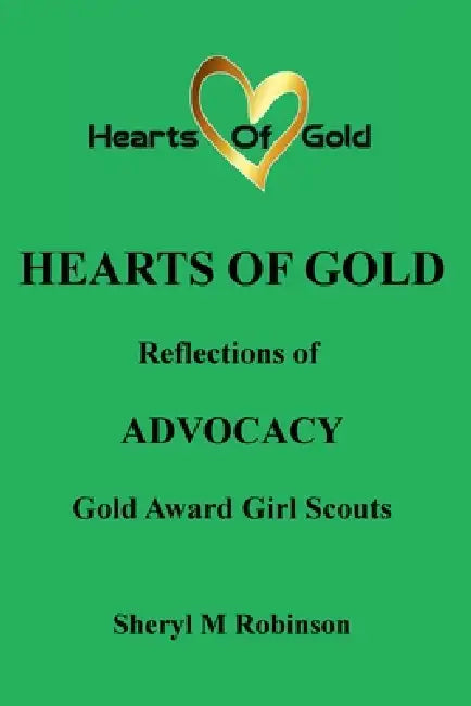 Reflections of ADVOCACY: Gold Award Girl Scouts by Sheryl M. Robinson