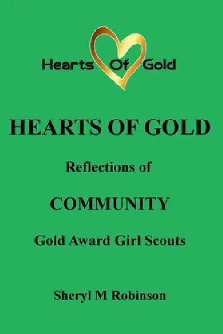 Reflections of COMMUNITY: Gold Award Girl Scouts by Sheryl M. Robinson