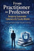 From Practitioner to Professor Designing Sustainable Cybersecurity Faculty Models: A Strategic Guide for Higher Education Leadership by Richard Lightcap