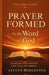 Prayer Formed by the Word of God by Steven R. Robertson