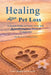 Healing After Pet Loss: Understanding Grief, Coping With the Loss of a Beloved Pet, and Honoring the Bond You Shared by Stacy Huddleston