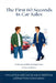 The First 60 Seconds in Car Sales: A Proven Meet and Greet System to Build Trust, Control the Conversation, and Start More Deals by Bruce Huddleston