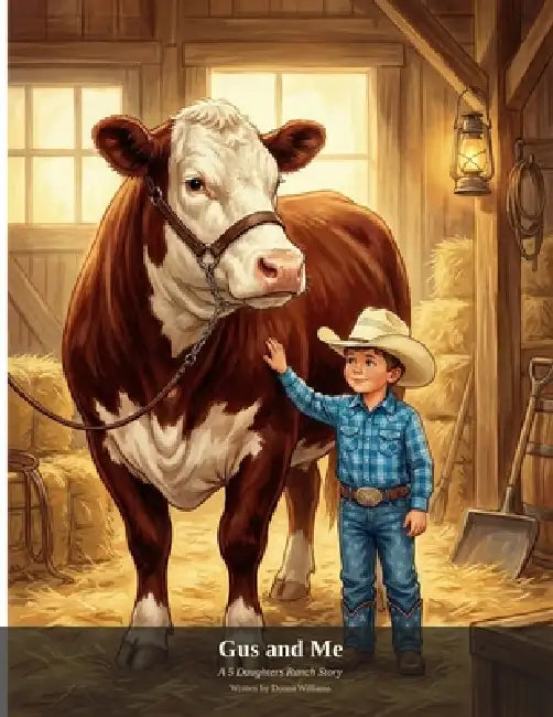 Gus and Me: A 5 Daughters Ranch Story by Donna Williams