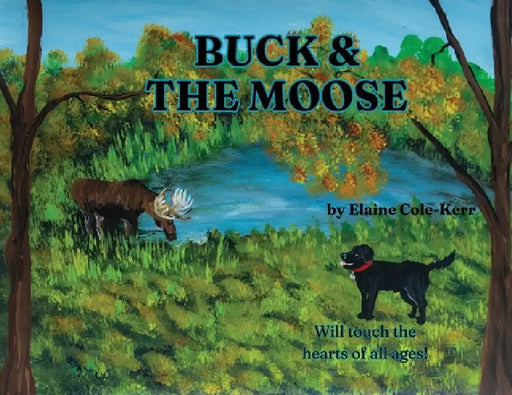 Buck and the Moose by Elaine Cole Kerr