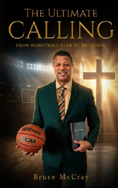 The Ultimate Calling by Bruce McCray, Trinity Publishing Press