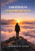 Emotional Sovereignty: Master Your Emotions, Master Your Life by Deborah E. Jones