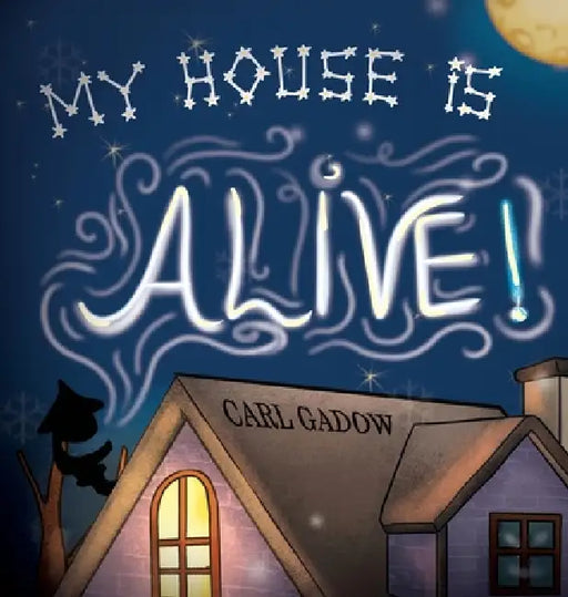 My House Is Alive! by Gadow