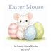 Easter Mouse by Lauryn Alyssa Wendus