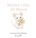 Mother's Day for Mouse by Lauryn Alyssa Wendus