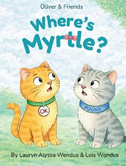 Where's Myrtle? by Lauryn Alyssa Wendus, Lois Wendus