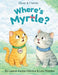 Where's Myrtle? by Lauryn Alyssa Wendus, Lois Wendus