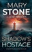 Shadow's Hostage by Mary Stone, Lori Rhodes
