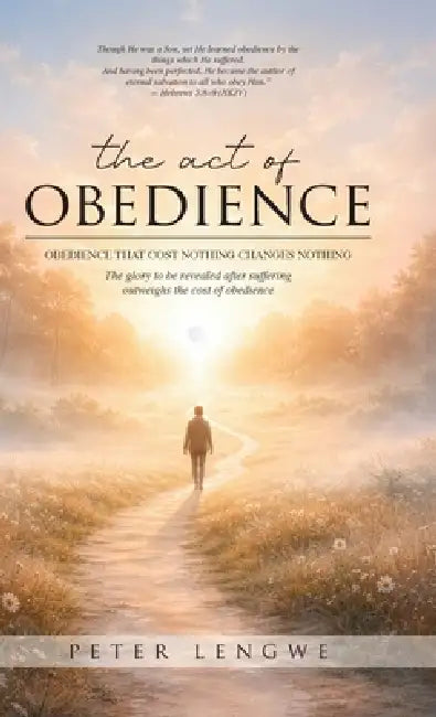 The Act of Obedience by Peter Lengwe