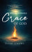 Unquenchable Grace of God by Peter Lengwe