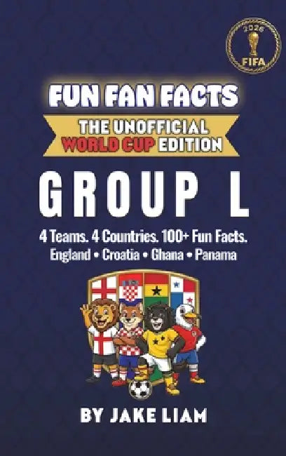 World Cup 2026 Group L Soccer Book for Kids: The Complete Group L Collection: Argentina, Algeria, Austria and Jordan World Cup 2026 by Jake Liam