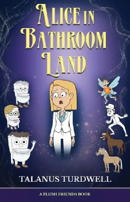 Alice in Bathroom Land by Talanus Turdwell
