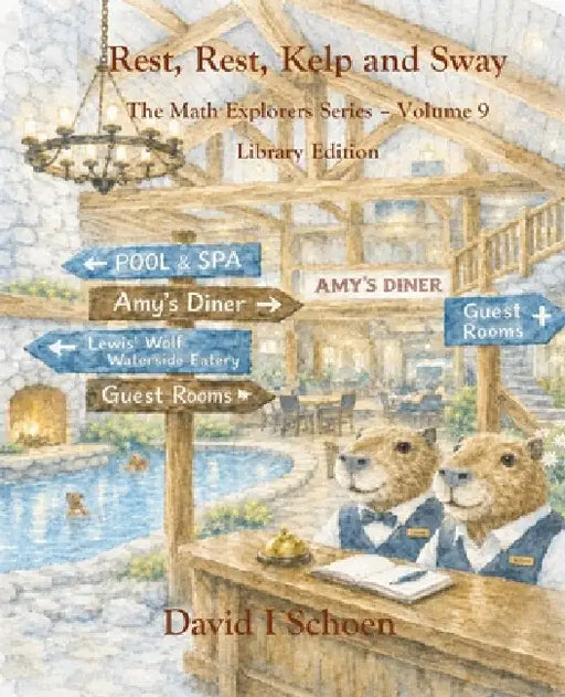 Rest, Rest, Kelp, and Sway - Library Edition: The Math Explorers Series, Volume 9 by Lexis Mollica, Eleanor Whitman, Serina Degami-Teawight