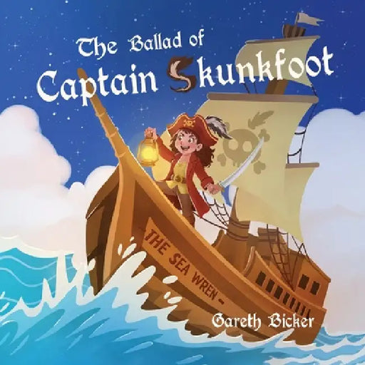 The Ballad of Captain Skunkfoot by Gareth Bicker