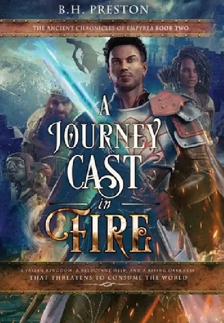 A Journey Cast in Fire by B. H. Preston