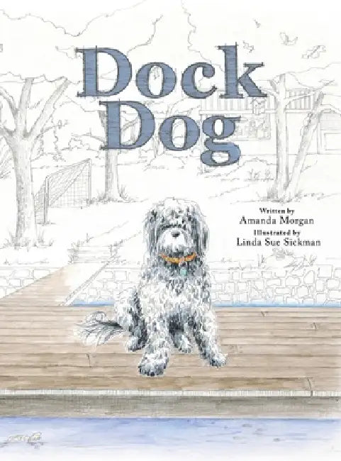 Dock Dog by Amanda Morgan, Linda Sue Sickman