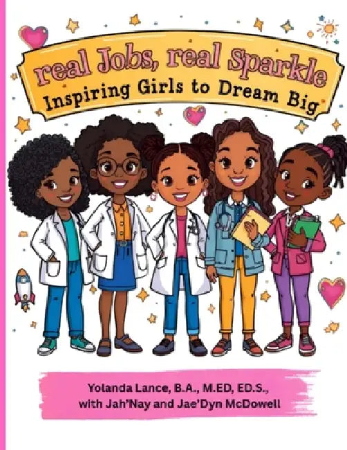 Real Jobs, Real Sparkle: Inspiring Girls to Dream Big by Lance, Jah'nay McDowell, Jae'dyn McDowell
