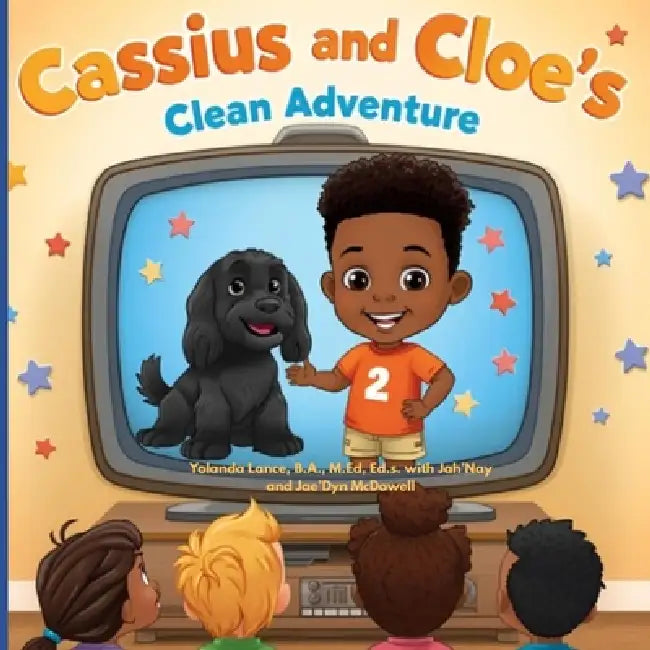 Cassius and Cloe's Clean Adventure by Yolanda Lance, Jah'nay McDowell, Jae'dyn McDowell