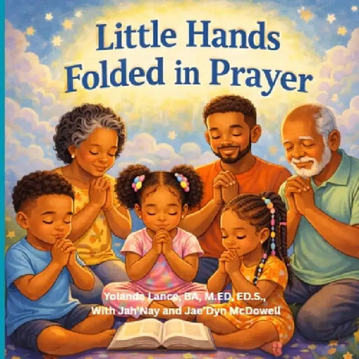 Little Hands Folded in Prayer by Yolanda Lance, Jah'nay McDowell, Jae'dyn McDowell