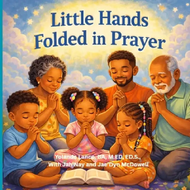 Little Hands Folded in Prayer by Yolanda Lance, Jah'nay McDowell, Jae'dyn McDowell