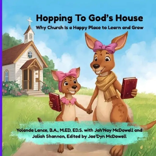 Hopping To God's House: Why Church Is a Happy Place to Learn and Grow by Lance, Jah'nay McDowell, Jae'dyn McDowell