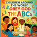 Children Around the World Obey God: The ABCs by Lance, Jah'nay McDowell, Jae'dyn McDowell