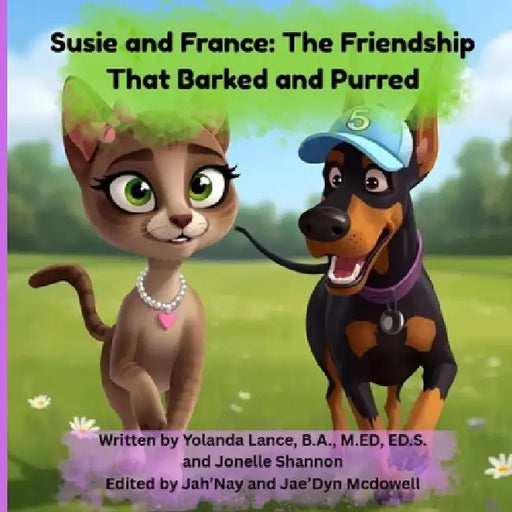 Susie and France: The Friendship That Barked and Purred by Lance, Jah'nay McDowell, Jae'dyn McDowell