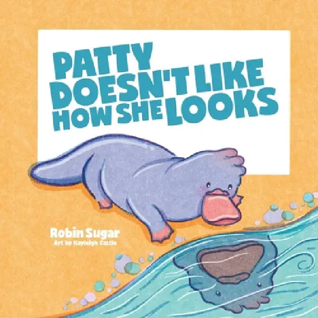 Patty Doesn't Like How She Looks by Robin Sugar