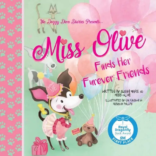 Miss Olive Finds Her "Furever" Friends by Susan Marie, Olive, Kim Ranson