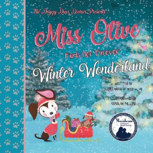 Miss Olive Finds Her "Furever" Winter Wonderland by Susan Marie, Olive, Rebekah Phillips